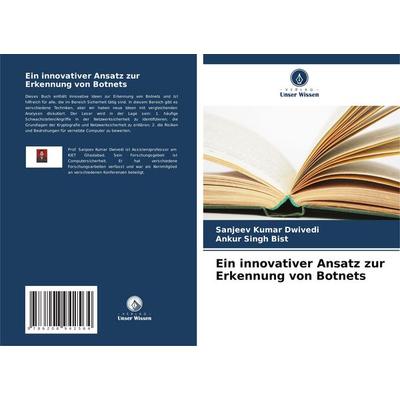 Ein innovativer Ansatz zur Erkennung von Botnets, Taschenbuch von Sanjeev Kumar Dwivedi,Ankur Singh Bist, BoD - Books on Demand, 978-620-8-94256-4