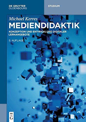 Michael Kerres - Mediendidaktik: Konzeption und Entwicklung digitaler Lernangebote (De Gruyter Studium) - Preis vom 11.10.2026 15:43:13 h