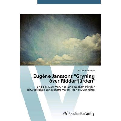 Eugène Janssons 'Gryning över Riddarfjärden'; Taschenbuch von Birte Bruchmüller, AV Akademikerverlag, 978-3-639-67741-6
