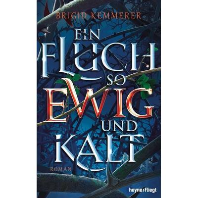 Ein Fluch so ewig und kalt, Gebundene Ausgabe von Brigid Kemmerer, Heyne