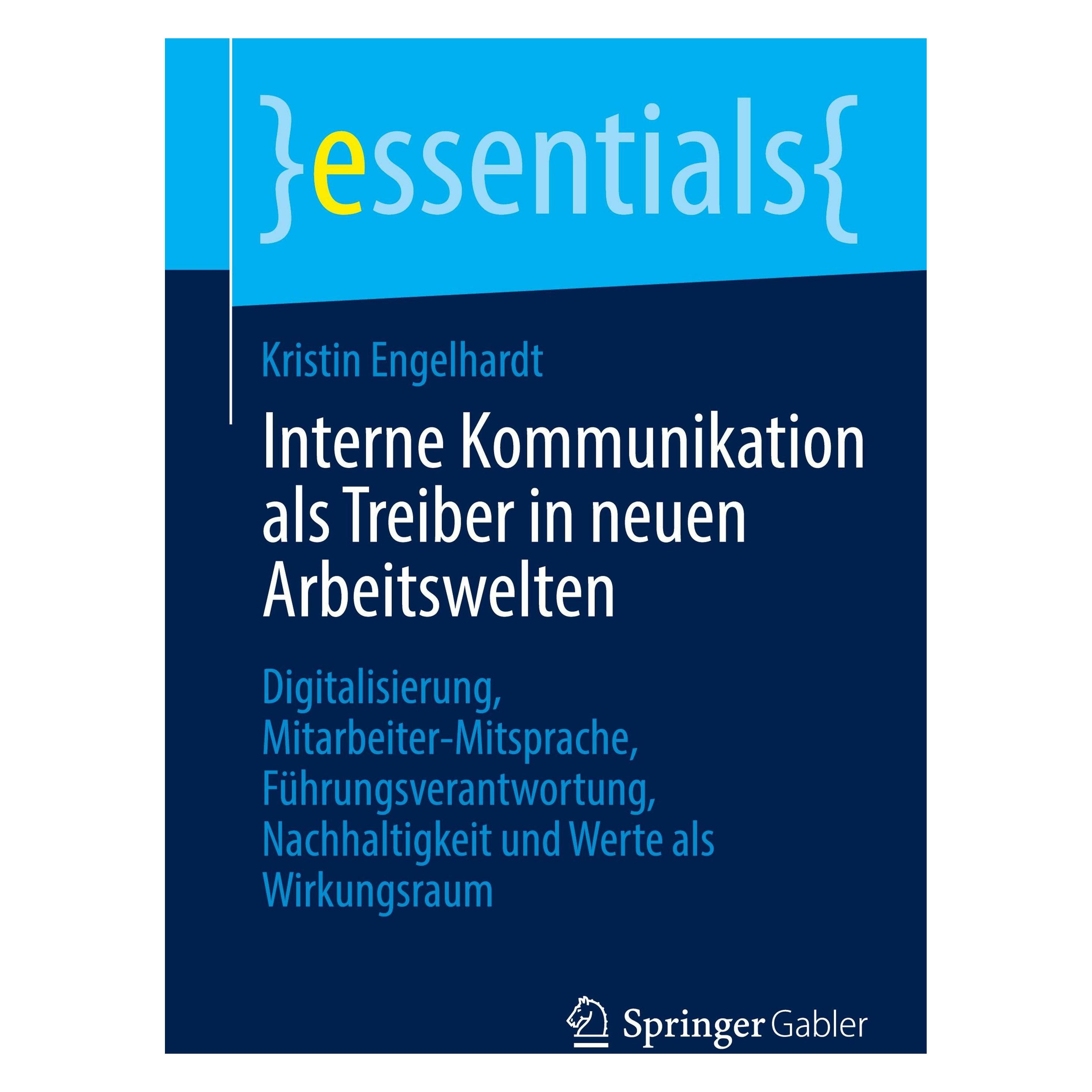 Springer Interne Kommunikation als Treiber in neuen Arbeitswelten (Deutsch, Softcover, Kristin Engelhardt) (47732027)