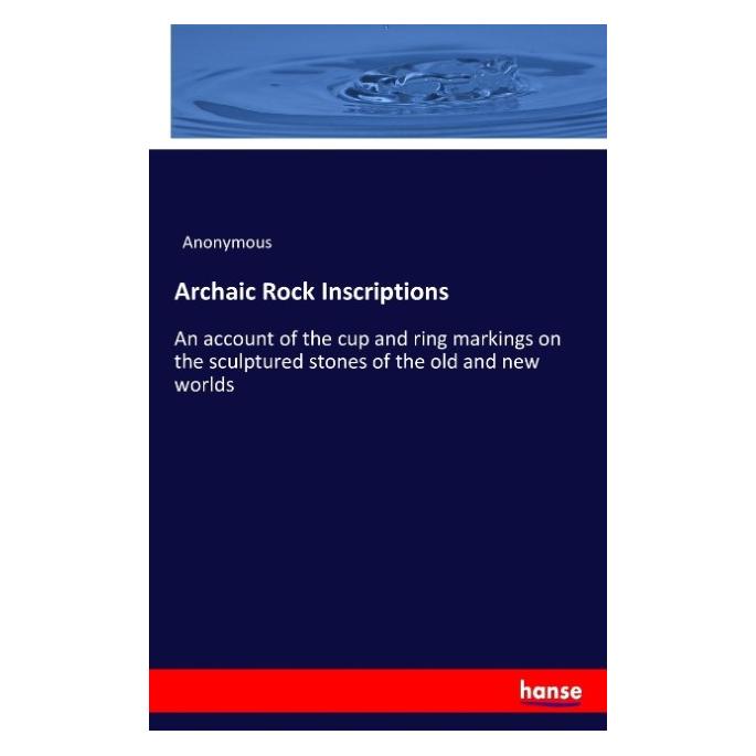 Hansebooks Archaic Rock Inscriptions (Englisch, Softcover, Anonymous) (55858311)