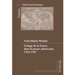 L'image de la France dans la presse américaine, 1936-1947, Fachbücher von Yves-Marie Péréon
