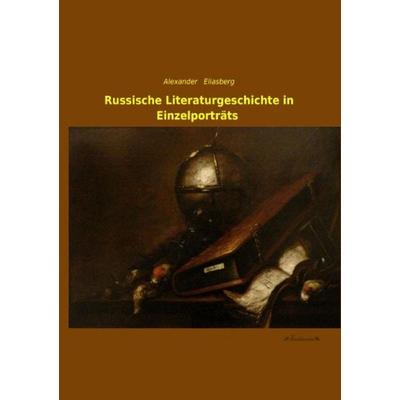 Russische Literaturgeschichte in Einzelporträts, Taschenbuch von Alexander Eliasberg, Leseklassiker, 978-3-95563-279-3