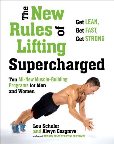 Lou Schuler - The New Rules of Lifting Supercharged: Ten All-New Muscle-Building Programs for Men and Women - Preis vom 30.09.2026 09:01:18 h