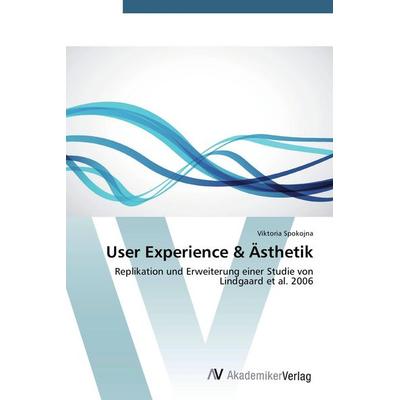 User Experience & Ästhetik, Taschenbuch von Viktoria Spokojna, AV Akademikerverlag, 978-3-639-78925-6