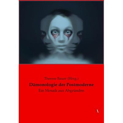 Dämonologie der Postmoderne, Taschenbuch von , Vienna Academic Press, 978-3-99061-046-6