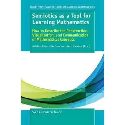 Semiotics as a Tool for Learning Mathematics, Taschenbuch von , Brill, 978-94-6300-335-3