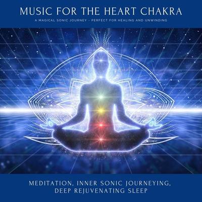 Music for the Heart Chakra: A Magical Sonic Journey - Perfect for Healing & Unwinding - Yella A. Deeken, Audio, 4064066515553
