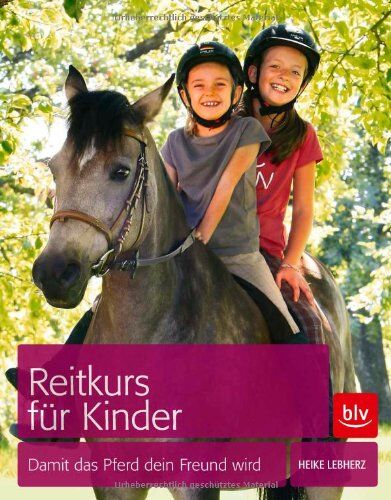 Heike Lebherz - Reitkurs für Kinder: Damit das Pferd dein Freund wird - Preis vom 11.10.2026 15:43:13 h
