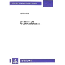Elternbilder und Abwehrmechanismen, Fachbücher von Helmut Buck