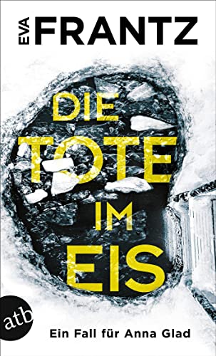 Eva Frantz - Die Tote im Eis: Ein Fall für Anna Glad - Preis vom 17.10.2026 19:25:27 h