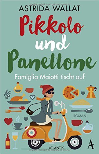 Astrida Wallat - Pikkolo und Panettone: Famiglia Maiotti tischt auf - Preis vom 13.10.2026 11:25:28 h