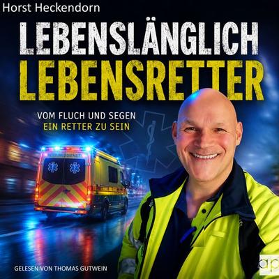 Lebenslänglich Lebensretter - Horst Heckendorn, Audio, 9783987474057