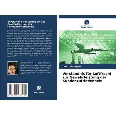 Verständnis für Luftfracht zur Gewährleistung der Kundenzufriedenheit, Taschenbuch von Deniz Erdo¿an, Verlag Unser Wissen, 978-620-8-20529-4
