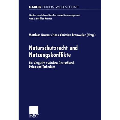 Naturschutzrecht und Nutzungskonflikte, Taschenbuch von , Deutscher Universitätsverlag, 978-3-8244-7634-3