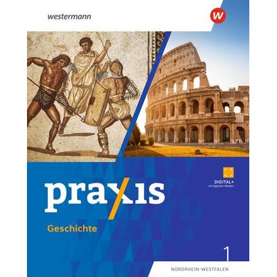 Praxis Geschichte - Ausgabe 2025 für Nordrhein-Westfalen, Gebundene Ausgabe von Stefanie Dinter,Denise Gottschild,Julia Herbst,Alexander