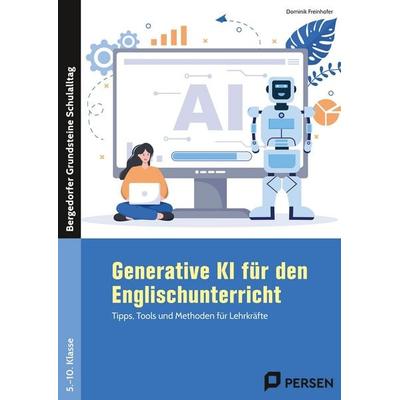 Generative KI für den Englischunterricht, Taschenbuch von Dominik Freinhofer, Persen Verlag in der AAP Lehrerwelt GmbH, 978-3-403-20969-0