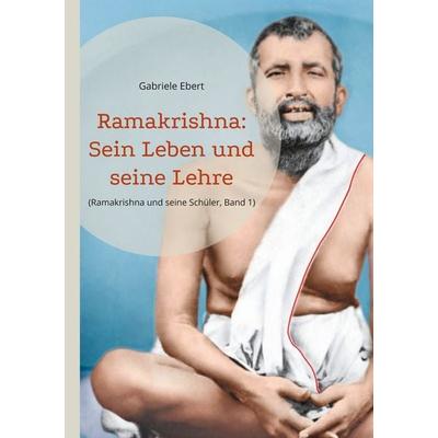 Ramakrishna, Taschenbuch von Gabriele Ebert, BoD – Books on Demand, 978-3-8192-9963-6