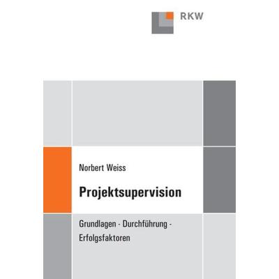 Projektsupervision., Taschenbuch von Norbert Weiss, Verlag Wissenschaft & Praxis, 978-3-89644-263-5