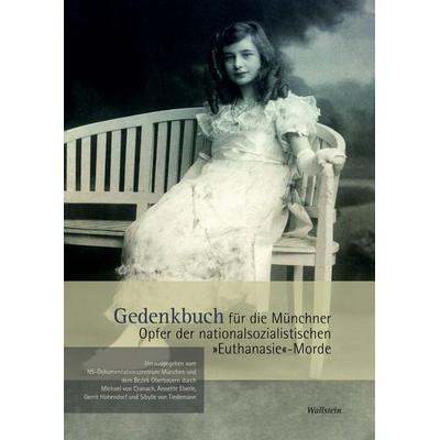 Gedenkbuch für die Münchner Opfer der nationalsozialistischen »Euthanasie«-Morde, Gebundene Ausgabe von , Wallstein, 978-3-8353-3212-6