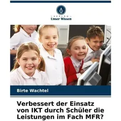 Wachtel:Verbessert der Einsatz von IKT, Schulbücher von Birte Wachtel