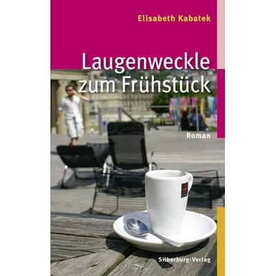 Laugenweckle zum Frühstück, Gebundene Ausgabe von Elisabeth Kabatek, Silberburg