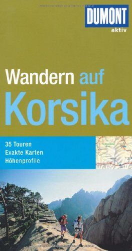 Alo Miller - DuMont aktiv Wandern auf Korsika: 35 Touren, exakte Karten, Höhenprofile - Preis vom 09.10.2026 07:28:09 h