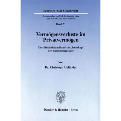 Vermögensverluste im Privatvermögen., Taschenbuch von Christoph Uhländer, Duncker & Humblot, 978-3-428-08561-3