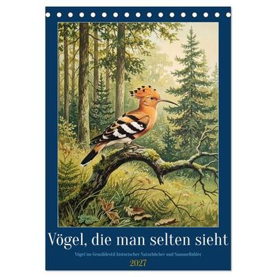 Vögel, die man selten sieht (Tischkalender 2027 DIN A5 hoch), CALVENDO Monatskalender