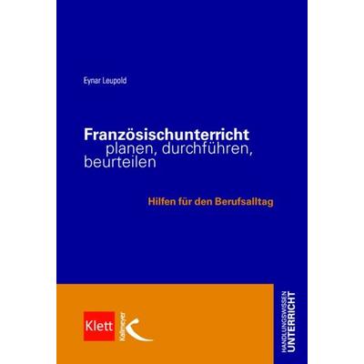 Französischunterricht planen, durchführen, beurteilen, Taschenbuch von Eynar Leupold, Kallmeyer, 978-3-7800-4948-3