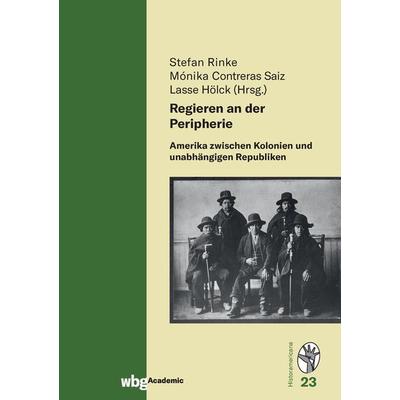 Regieren an der Peripherie, Gebundene Ausgabe von , Wbg Academic in Herder, 978-3-534-27501-4