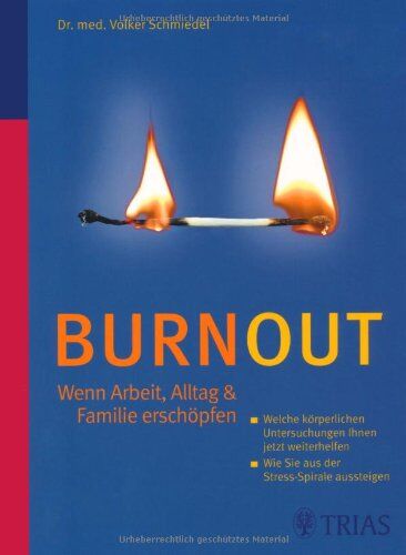 Volker Schmiedel - Burnout - Wenn Arbeit, Alltag & Familie erschöpfen: Welche körperlichen Untersuchungen Ihnen jetzt weiterhelfen. Wie Sie aus der Stressspirale aussteigen - Preis vom 30.09.2026 09:01:18 h