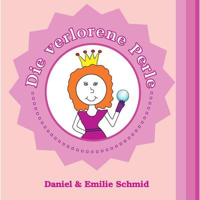 Die verlorene Perle, Gebundene Ausgabe von Daniel Schmid,Emilie Schmid, BoD – Books on Demand, 978-3-7347-5609-2