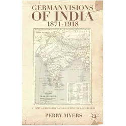 German Visions of India, 1871-1918, Fachbücher von P. Myers