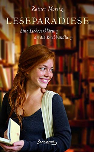 Rainer Moritz - Leseparadiese: Eine Liebeserklärung an die Buchhandlung - Preis vom 19.10.2026 19:33:35 h