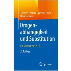 Drogenabhängigkeit und Substitution, Fachbücher von Heino Stöver, Werner Heinz, Thomas Poehlke
