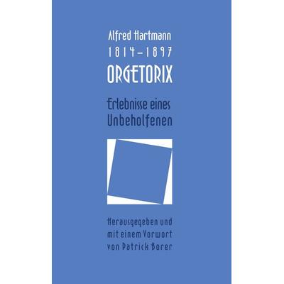 Orgetorix, Gebundene Ausgabe von Alfred Hartmann, BoD – Books on Demand, 978-3-8423-8620-4