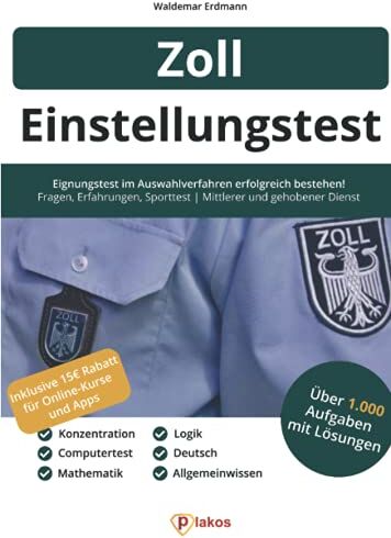 Plakos GmbH - Einstellungstest Zoll: Eignungstest erfolgreich bestehen 1.000 Aufgaben mit Lösungen Erfahrungsberichte, Fachwissen, Allgemeinwissen, Logik, Konzentration, Sprache Mittlerer & gehobener Dienst - Preis vom 13.10.2026 11:25:28 h