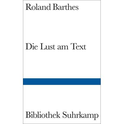 Die Lust am Text, Gebundene Ausgabe von Roland Barthes, Suhrkamp, 978-3-518-01378-6