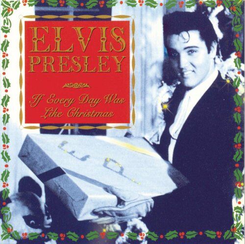Elvis Presley - If Every Day Was Like Christmas - Preis vom 15.10.2026 23:06:25 h