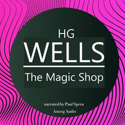 HG Wells : The Magic Shop - HG Wells, Audio, 9782821113336