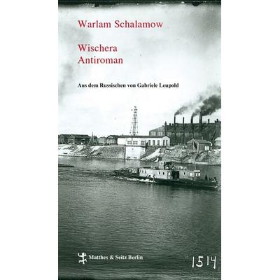 Wischera, Gebundene Ausgabe von Warlam Schalamow, Matthes & Seitz, 978-3-95757-256-1