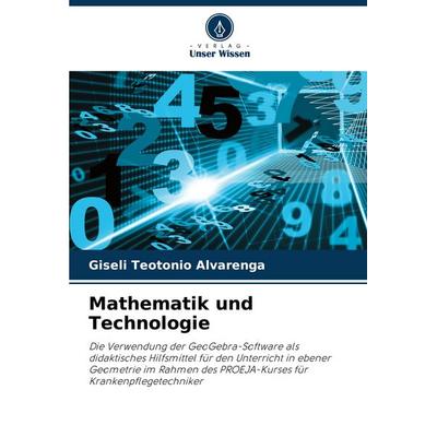Mathematik und Technologie, Taschenbuch von Giseli Teotonio Alvarenga, Verlag Unser Wissen, 978-620-7-21597-3