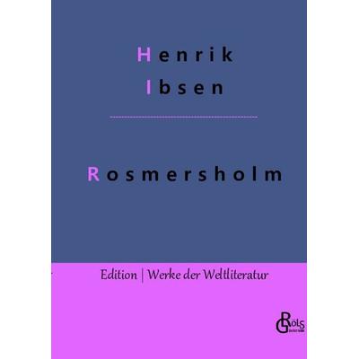 Rosmersholm, Gebundene Ausgabe von Henrik Ibsen, Gröls Verlag, 978-3-96637-875-8
