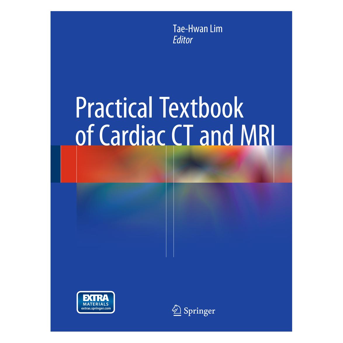 Springer Practical Textbook of Cardiac CT and MRI (Englisch, Hardcover, Tae-Hwan Lim) (9783642363962)