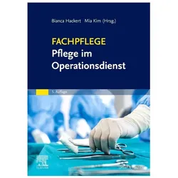 Fachpflege Pflege im Operationsdienst, Fachbücher von Mia Kim, Wolf-Ulrich Heitland, Bianca Hackert, Marija Kucharek, Helmut Waldner