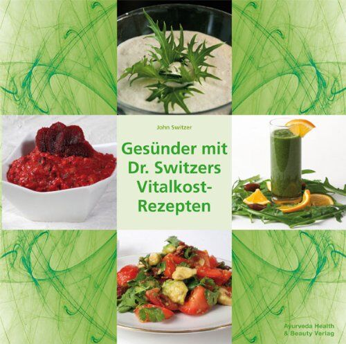 John Switzer - Gesünder mit Dr. Switzers Vitalkost-Rezepten - Preis vom 11.10.2026 03:10:56 h