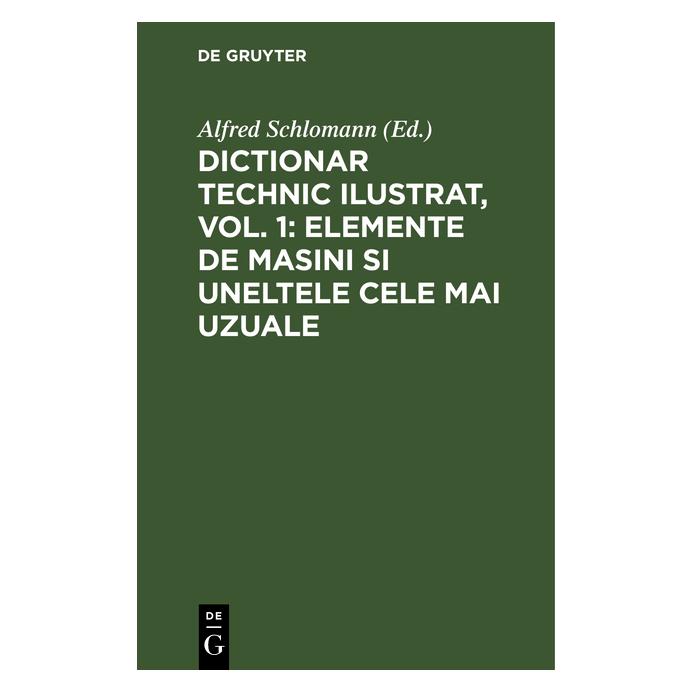 De Gruyter Dictionar technic ilustrat, Vol. 1: Ele (Multilingual, Hardcover) (67827052)