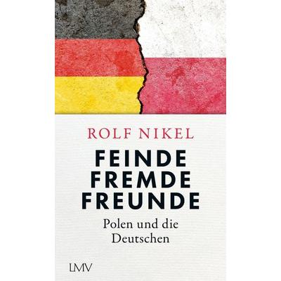 Feinde Fremde Freunde, Gebundene Ausgabe von Rolf Nikel, Langen-Müller